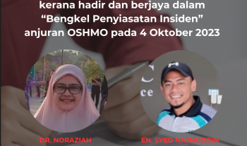 Tahniah diucapkan kepada Wakil JK KKP Fakulti Teknologi Kejuruteraan Awam yang hadir dengan jayanya dalam Bengkel Penyiasatan Insiden Anjuran OSHMO, UMPSA pada 4 Oktober 2023